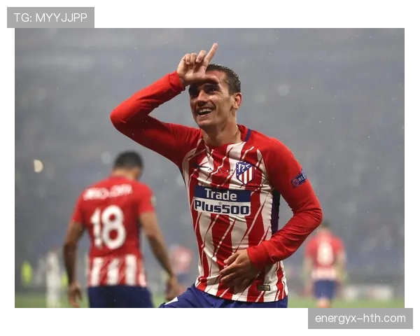 格列兹曼最新消息：马竞核心续约进展与未来去向